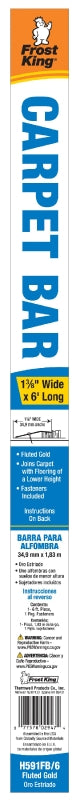 Frost King H591FB/6 Carpet Bar, 6 ft L, 1-3/8 in W, Fluted Surface, Aluminum, Gold, Satin