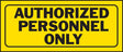 Hy-Ko 23005 Fence Sign, Rectangular, AUTHORIZED PERSONNEL ONLY, Black Legend, Yellow Background, Plastic, Pack of 5