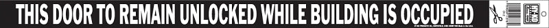 Hy-Ko CV-2 Industrial Sign, Rectangular, THE DOOR TO REMAIN UNLOCKED WHILE BUILDING IS OCCUPIED, White Legend, Vinyl, Pack of 10