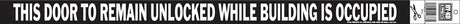 Hy-Ko CV-2 Industrial Sign, Rectangular, THE DOOR TO REMAIN UNLOCKED WHILE BUILDING IS OCCUPIED, White Legend, Vinyl, Pack of 10