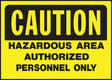 Hy-Ko 557 Caution Sign, Rectangular, HAZARDOUS AREA AOTHORIZED PERSONNEL ONLY, Black Legend, Yellow Background, Pack of 5