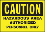 Hy-Ko 557 Caution Sign, Rectangular, HAZARDOUS AREA AOTHORIZED PERSONNEL ONLY, Black Legend, Yellow Background, Pack of 5