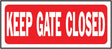 Hy-Ko 23008 Fence Sign, Rectangular, KEEP GATE CLOSED, White Legend, Red Background, Plastic, Pack of 5